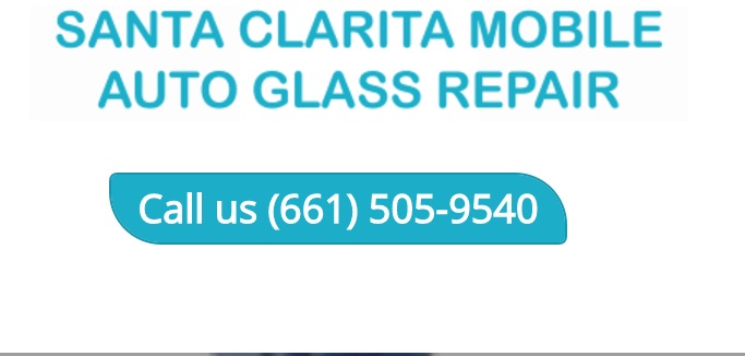 Santa Clarita Mobile Auto Glass Repair