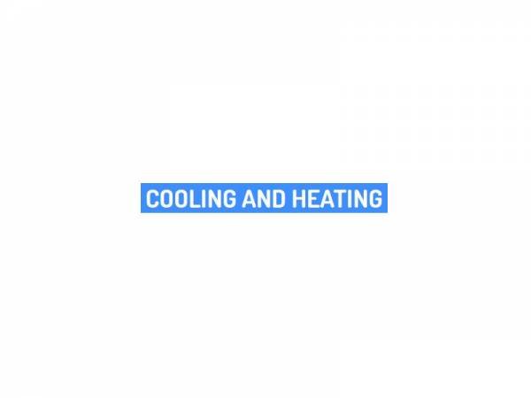 Cooling and Heating